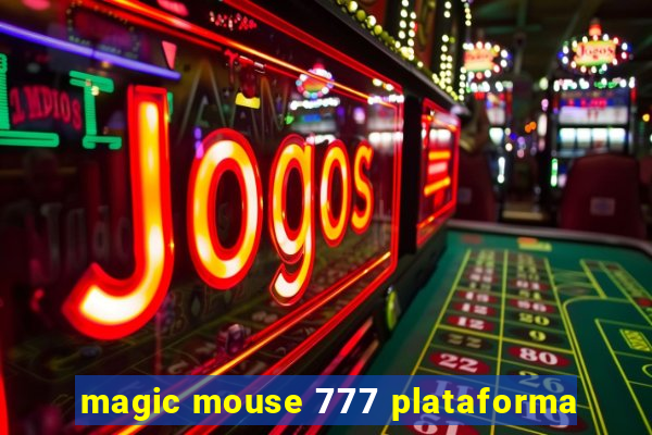 magic mouse 777 plataforma